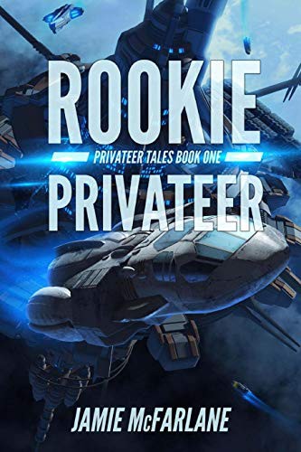 Rookie Privateer (Paperback, 2014, Createspace Independent Publishing Platform, CreateSpace Independent Publishing Platform)