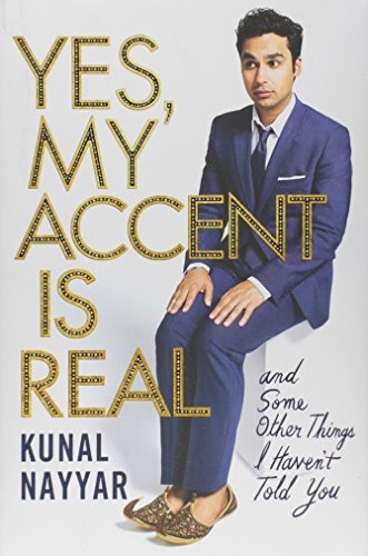Yes, My Accent Is Real - and Some Other Things I Haven't Told You (2015, Atria Books)
