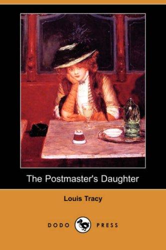 Louis Tracy: The Postmaster's Daughter (Dodo Press) (Paperback, Dodo Press)