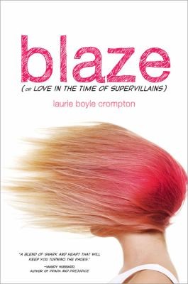 Laurie Boyle Crompton: Blaze Or Love In The Time Of Supervillians (2013, Sourcebooks Fire)