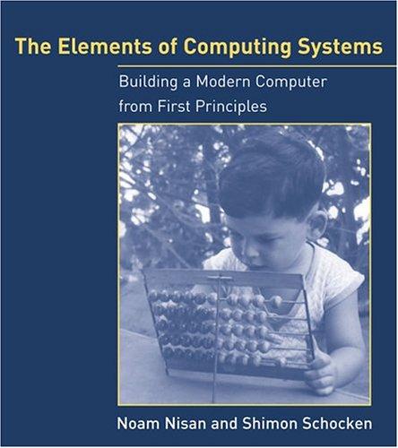 Noam Nisan: The elements of computing systems (2005, MIT Press)