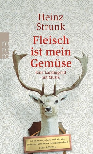 Heinz Strunk: Fleisch ist mein Gemüse (Paperback, German language, 2004, Rowohlt-Taschenbuch-Verlag, Rowohlt Taschenbuch Verla)