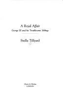 Stella Tillyard: A Royal Affair (Hardcover, 2006, Chatto & Windus)