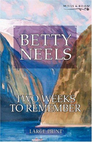 Betty Neels: Two Weeks to Remember (Betty Neels Large Print Collection) (Hardcover, 2007, Ulverscroft Large Print)