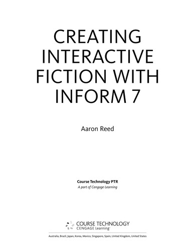 John Ransley: Creating Interactive Fiction with Inform 7 (EBook, 2010, Course Technology, CENGAGE Learning [Distributor])