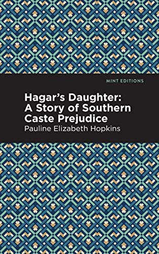 Mint Editions, Pauline E. Hopkins: Hagar's Daughter (Paperback, 2021, Mint Editions)