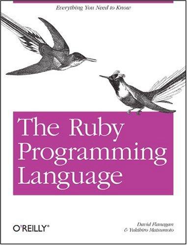 David Flanagan, Yukihiro Matsumoto: The Ruby Programming Language (Paperback, 2008, O'Reilly Media, Inc.)