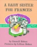 Russell Hoban: A Baby Sister for Frances (Frances Books) (1981, Perfection Learning Prebound)