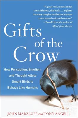 Tony Angell, John Marzluff: Gifts of the Crow (2012, Free Press)