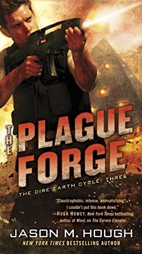 Jason M. Hough: The Plague Forge: The Dire Earth Cycle: Three (Paperback, 2013, Del Rey)