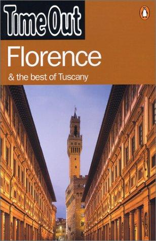 Time Out Magazine Ltd: Time Out Florence & The Best of Tuscany (Time Out Guides) (2003, Time Out)