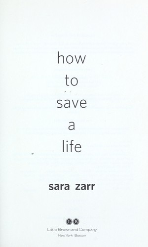 How to save a life (2011, Little, Brown)