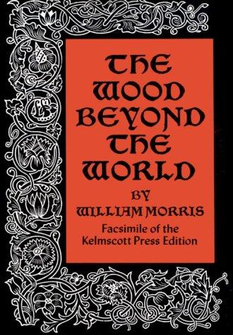 William Morris: The wood beyond the world. (1972, Dover Publications)