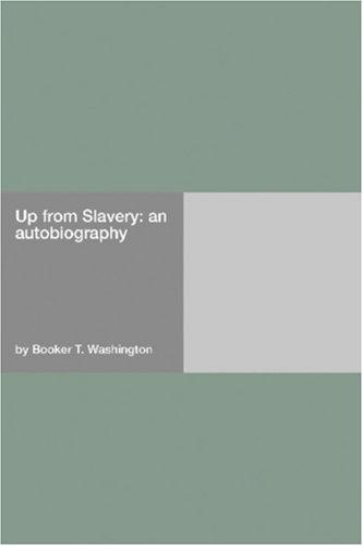 Booker T. Washington: Up from Slavery (Paperback, 2006, Hard Press)