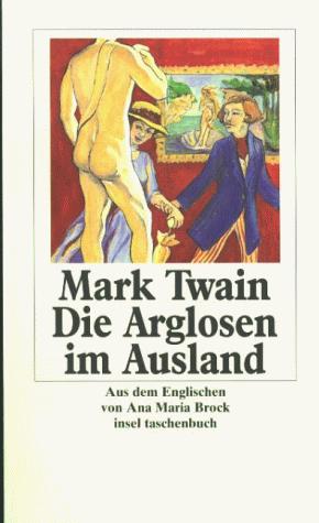 Norbert Kohl, Mark Twain: Die Arglosen im Ausland. (Paperback, 1997, Insel, Frankfurt)