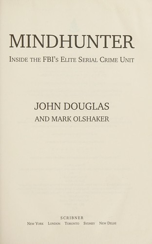 John E. Douglas: Mindhunter (2016, Scribner)