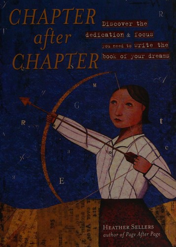 Heather Sellers: Chapter after chapter (Hardcover, 2007, Writer's Digest Books)