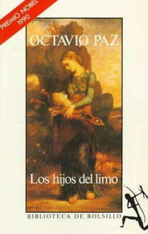 Octavio Paz: Los Hijos Del Limo (Paperback, 1995, Planeta Pub Corp)