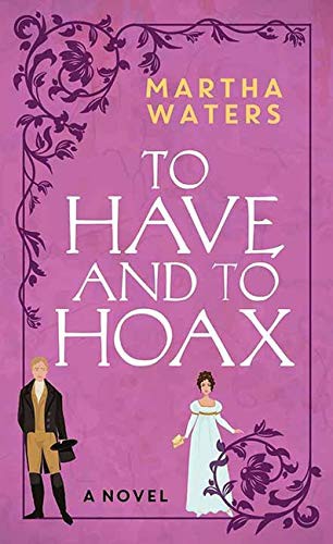 Martha Waters: To Have and to Hoax (Hardcover, 2021, Center Point Pub)