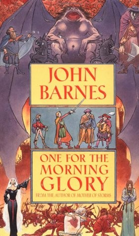 John Barnes: One For The Morning Glory (1997, Tor Fantasy)