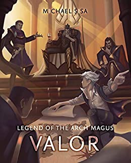 Legend of the Arch Magus: Valor (AudiobookFormat, 2019, Independently published)