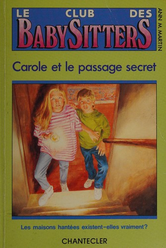 Ann M. Martin: Carole et le passage secret (French language, 1990, Chantecler)