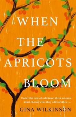 Gina Wilkinson: When the Apricots Bloom (2021, Headline Publishing Group)