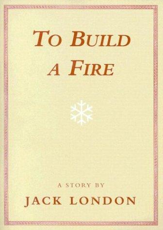 Jack London: To Build a Fire (Paperback, 2003, Wolf Creek Books)