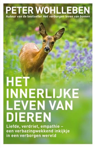 Peter Wohlleben, Lise Deschamps: Het innerlijke leven van dieren (Dutch language, 2016, Lev.)