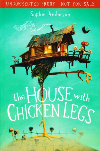 Sophie Anderson: The House with Chicken Legs (Paperback, 2020, Scholastic)