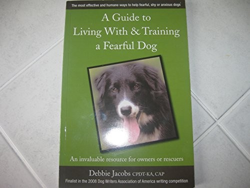 A Guide to Living with & Training a Fearful Dog (Paperback, 2011, Corner Dog Press)