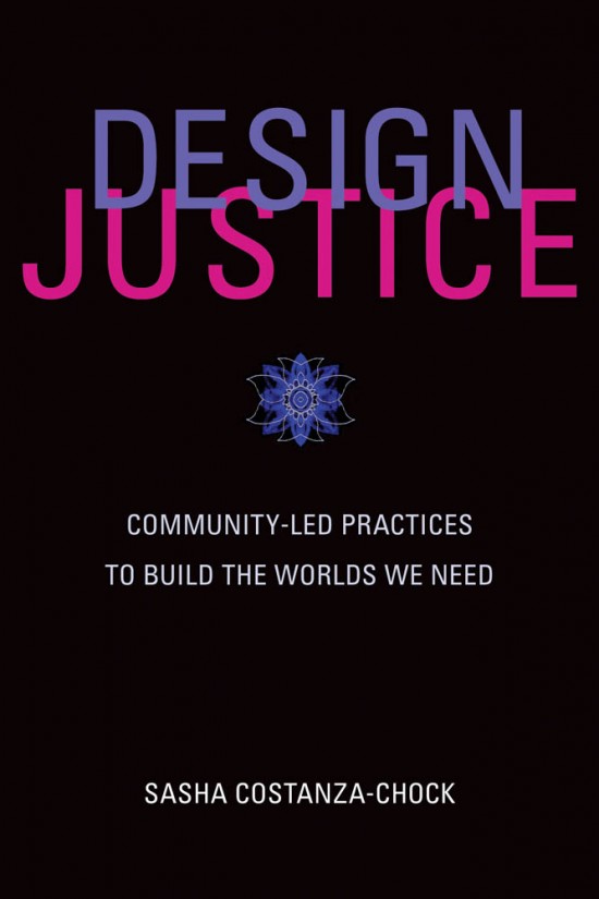 Design Justice (2020, MIT Press)