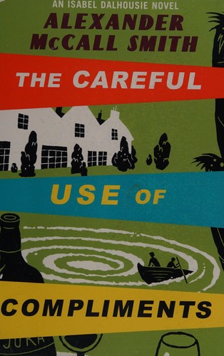 Alexander McCall Smith: The careful use of compliments (2007, Windsor)