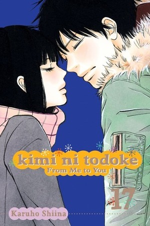 Karuho Shiina: Kimi ni Todoke: From Me to You, Vol. 17 (Paperback, 2013, Viz Media: Shojo Beat)