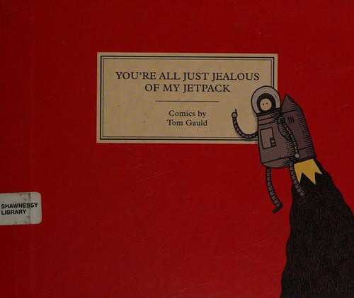 You're all just jealous of my jetpack (2013, Drawn & Quarterly)