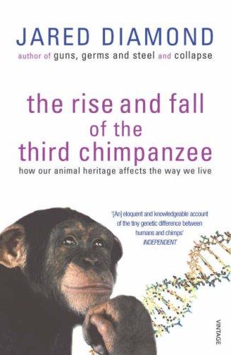 Jared Diamond: The Rise and Fall of the Third Chimpanzee (Paperback, 1992, Vintage)