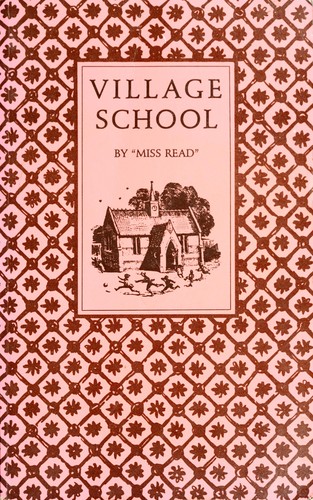 Miss Read: Village school (1986, Academy Chicago)