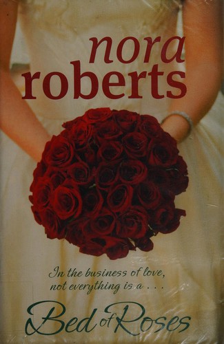 Nora Roberts: Bed of roses (2009, Piatkus)
