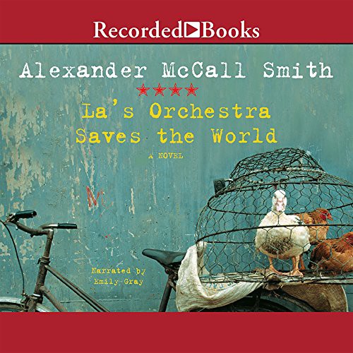 Alexander McCall Smith, Emily Gray: La's Orchestra Saves the World (AudiobookFormat, 2009, Recorded Books, Inc.)