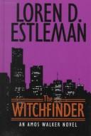 Loren D. Estleman: The Witch Finder (The Amos Walker Series #13) (Hardcover, 1998, Thorndike Press)