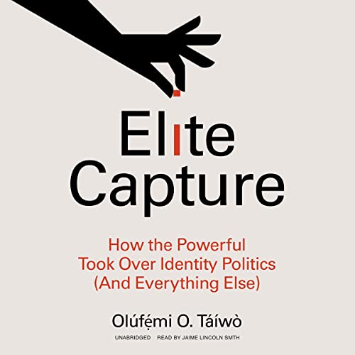 Elite Capture (AudiobookFormat, 2022, Haymarket Books)
