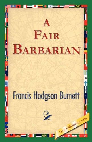 Frances Hodgson Burnett: A Fair Barbarian (Hardcover, 2006, 1st World Library - Literary Society)