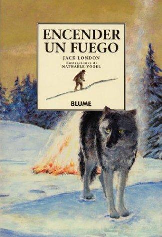 Jack London: Encender un fuego (Paperback, Spanish language, 2004, Blume)