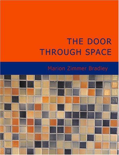 Marion Zimmer Bradley: The Door through Space (Large Print Edition) (Paperback, 2007, BiblioBazaar)