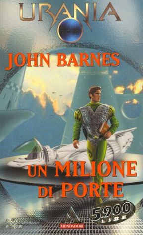 John Barnes: Un milione di porte (Paperback, Italian language, 1999, Mondadori)