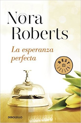 Nora Roberts, Maud Godoc: La esperanza perfecta  Nora Roberts (2014, Debolsillo)