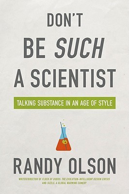 Don't Be Such a Scientist (Paperback, 2009, Island Press)
