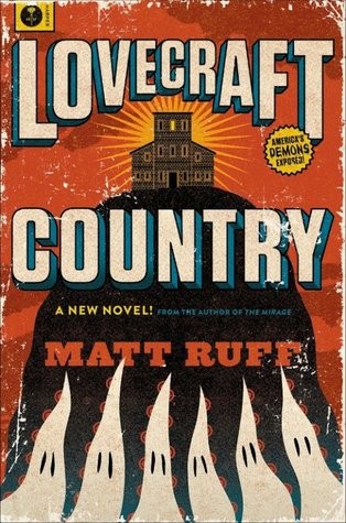 Lovecraft Country (2016, Harper, an imprint of HarperCollinsPublishers)