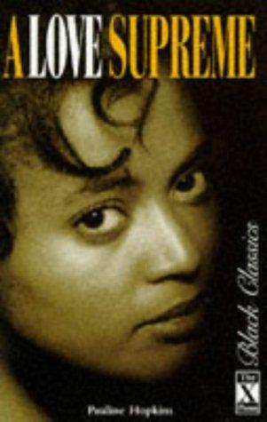 Pauline Hopkins: A Love Supreme (Black Classics) (Paperback, 1995, X Press)