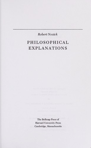 Robert Nozick: Philosophical explanations (1981, Harvard University Press)